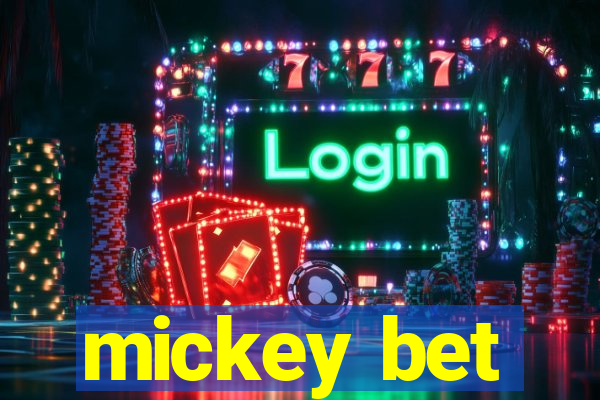 mickey bet