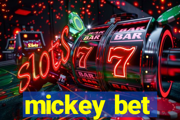 mickey bet