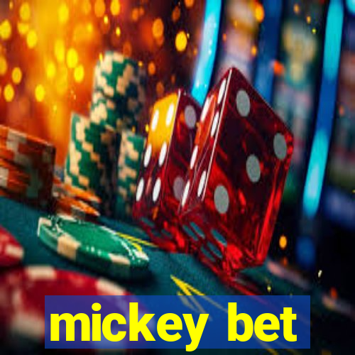 mickey bet