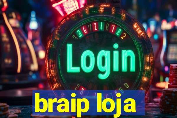 braip loja