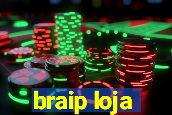 braip loja