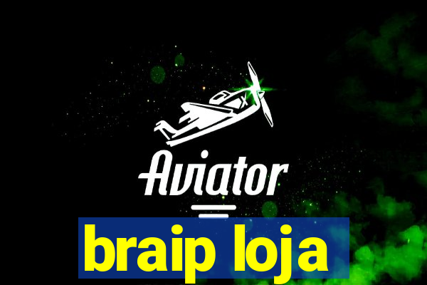 braip loja