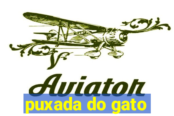 puxada do gato