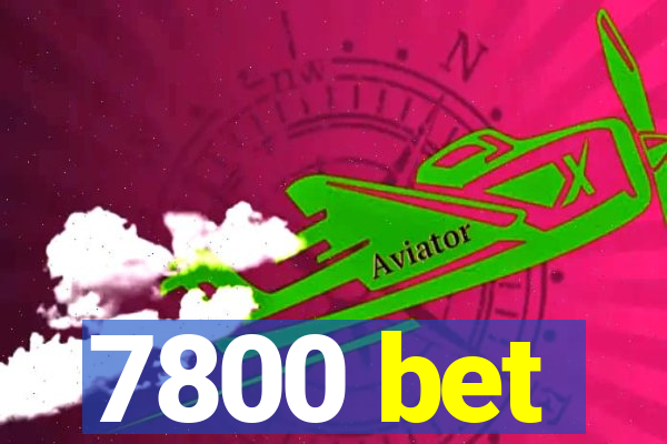 7800 bet