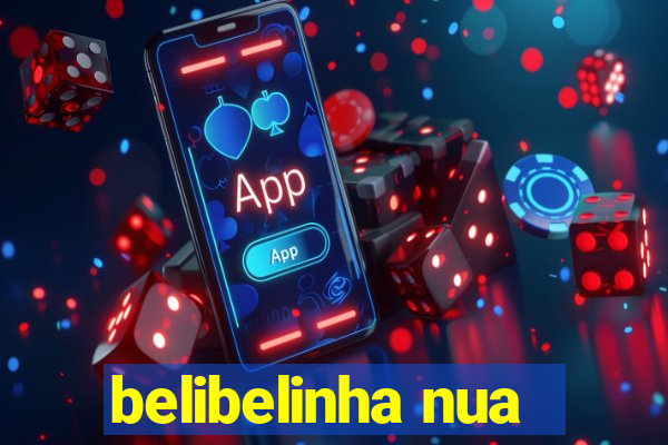 belibelinha nua