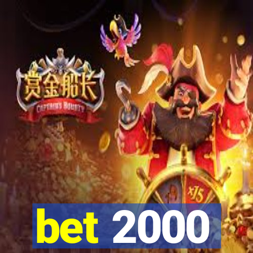 bet 2000