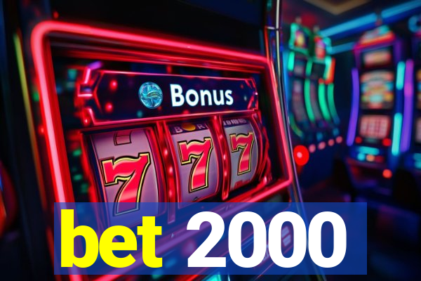 bet 2000