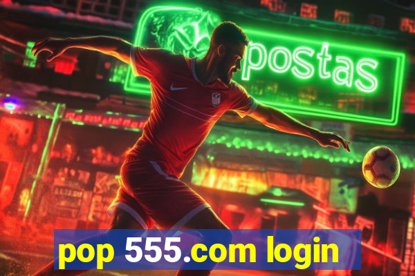 pop 555.com login