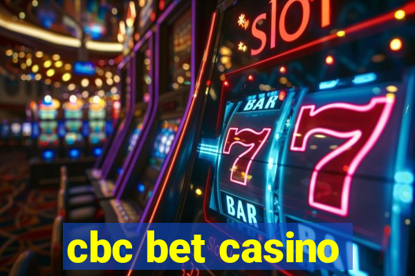 cbc bet casino