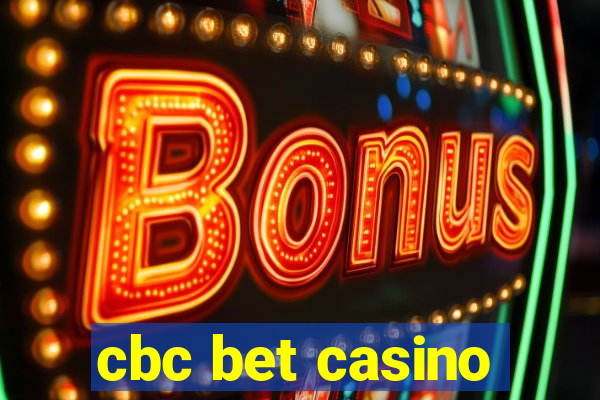 cbc bet casino