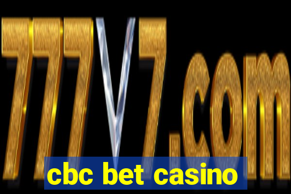 cbc bet casino