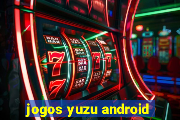 jogos yuzu android