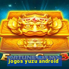 jogos yuzu android