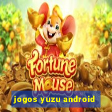 jogos yuzu android