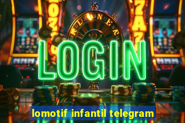 lomotif infantil telegram