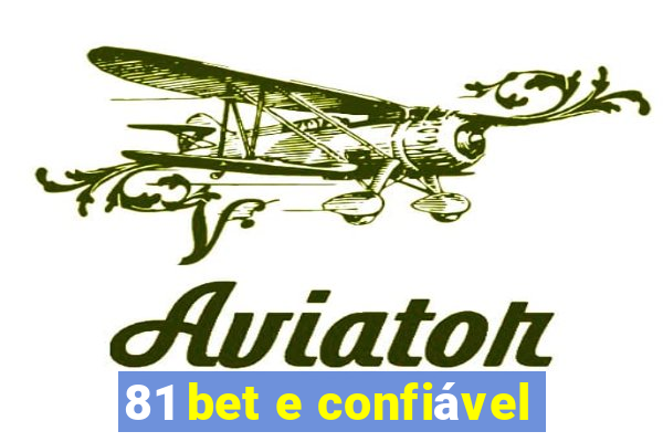 81 bet e confiável