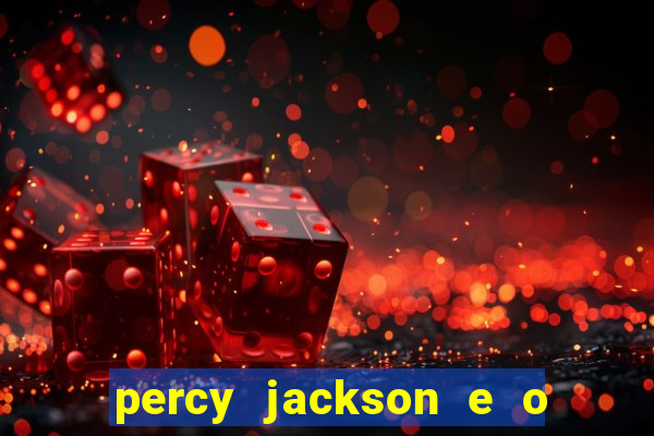 percy jackson e o ladr o de raios filme completo dublado