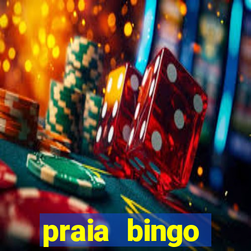 praia bingo dinheiro infinito 2022