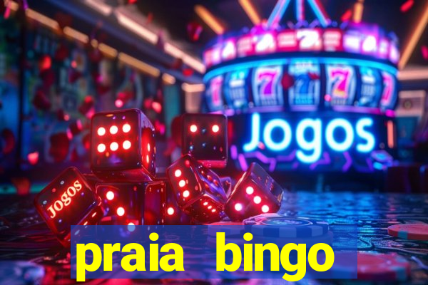 praia bingo dinheiro infinito 2022