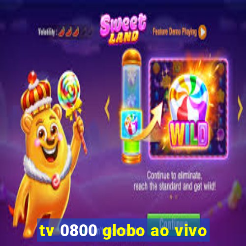 tv 0800 globo ao vivo