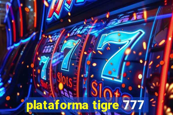 plataforma tigre 777