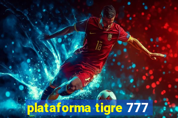 plataforma tigre 777