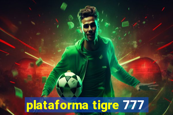 plataforma tigre 777