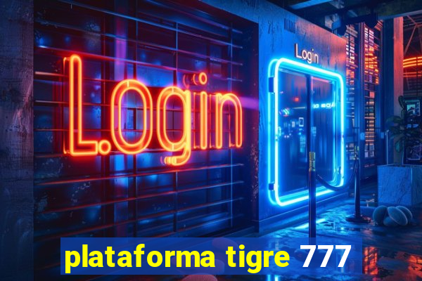 plataforma tigre 777