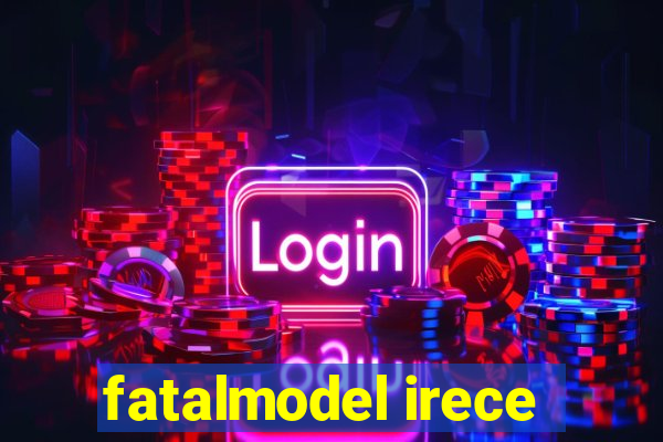 fatalmodel irece