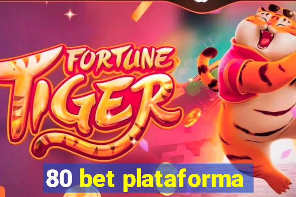 80 bet plataforma