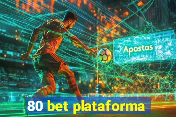 80 bet plataforma