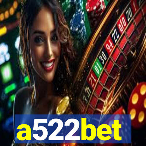 a522bet