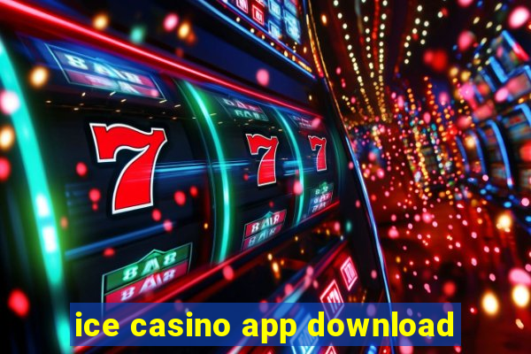 ice casino app download