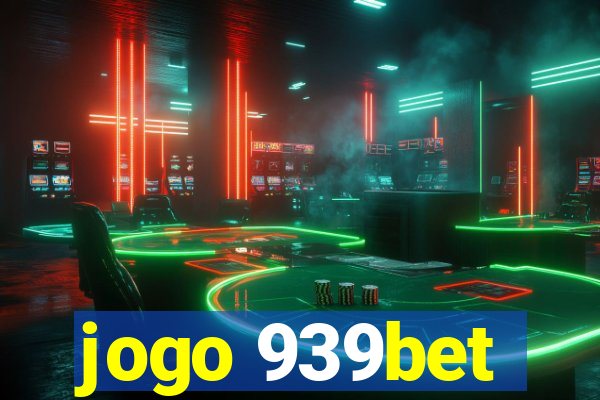 jogo 939bet