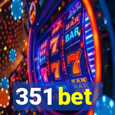 351 bet