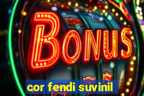 cor fendi suvinil