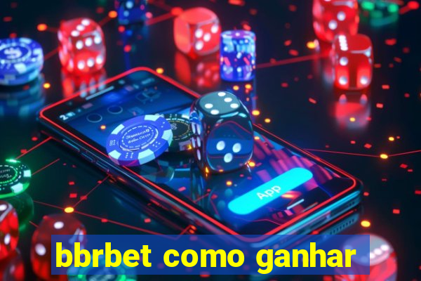 bbrbet como ganhar