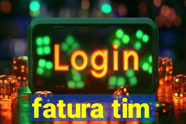 fatura tim