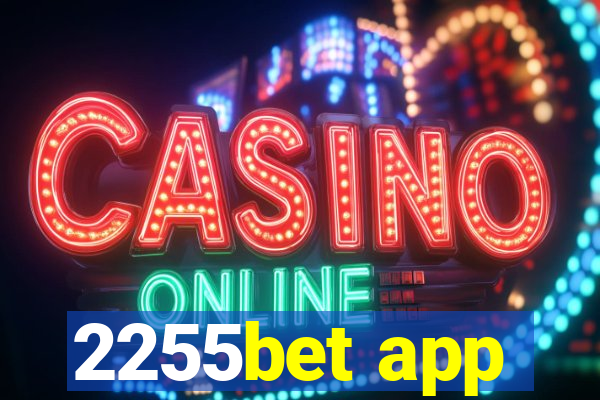 2255bet app