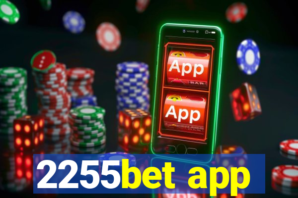 2255bet app