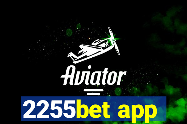 2255bet app