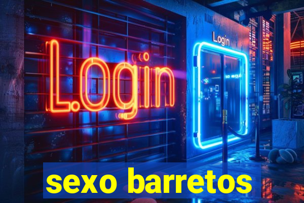 sexo barretos