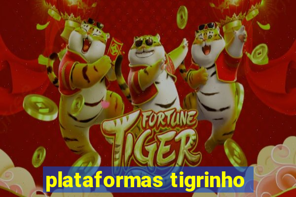 plataformas tigrinho