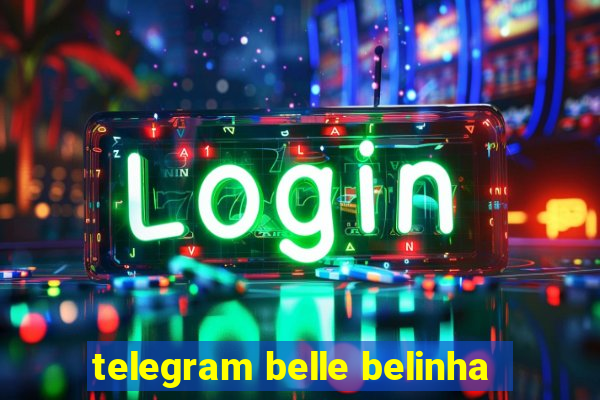 telegram belle belinha