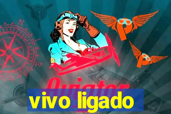 vivo ligado