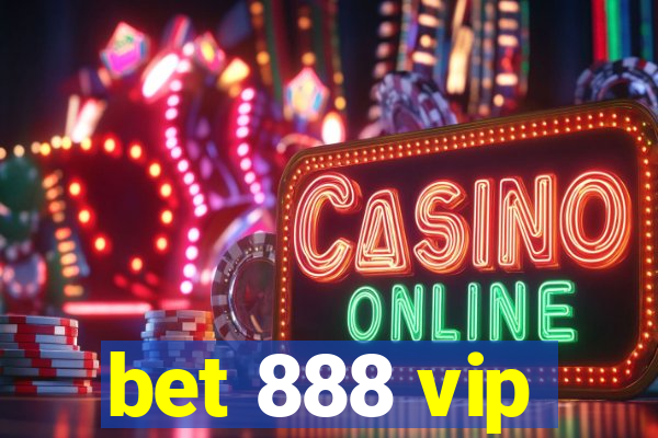 bet 888 vip