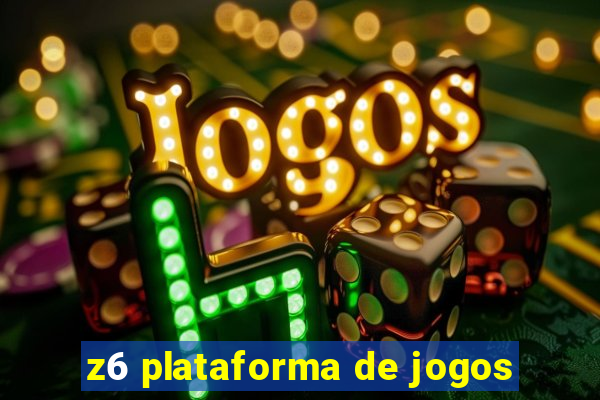 z6 plataforma de jogos