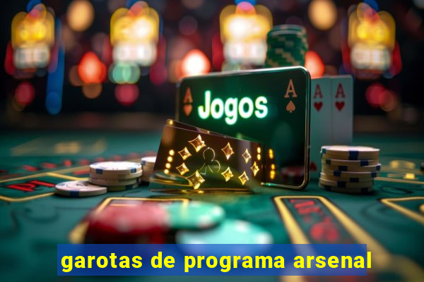 garotas de programa arsenal