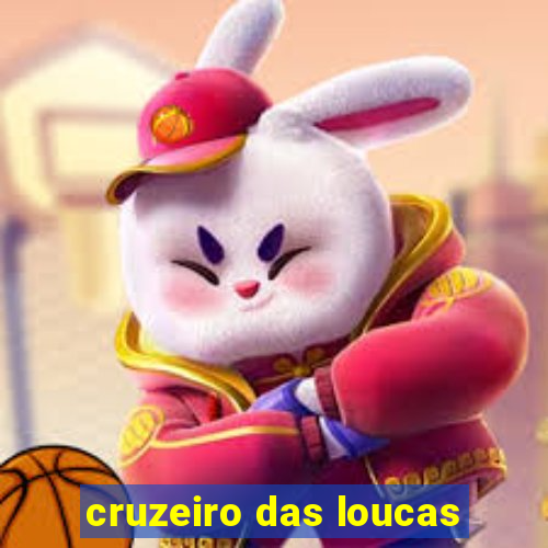 cruzeiro das loucas