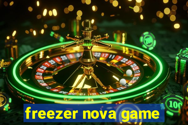 freezer nova game